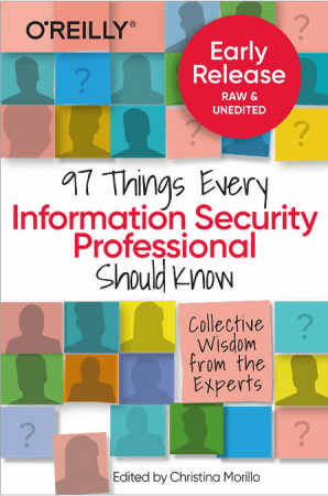 97 Things Every Information Security Professional Should Know: Practical and Approachable Advice from the Experts Front Cover